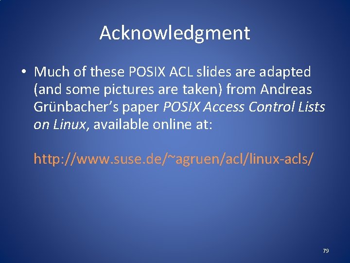Acknowledgment • Much of these POSIX ACL slides are adapted (and some pictures are