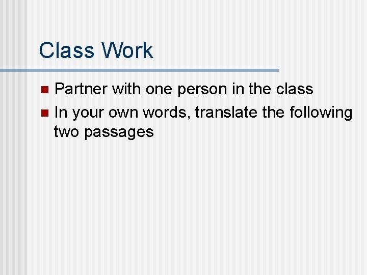 Class Work Partner with one person in the class n In your own words,
