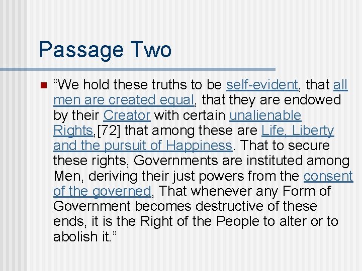 Passage Two n “We hold these truths to be self-evident, that all men are