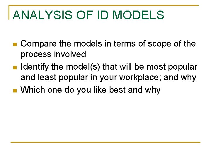 ANALYSIS OF ID MODELS n n n Compare the models in terms of scope