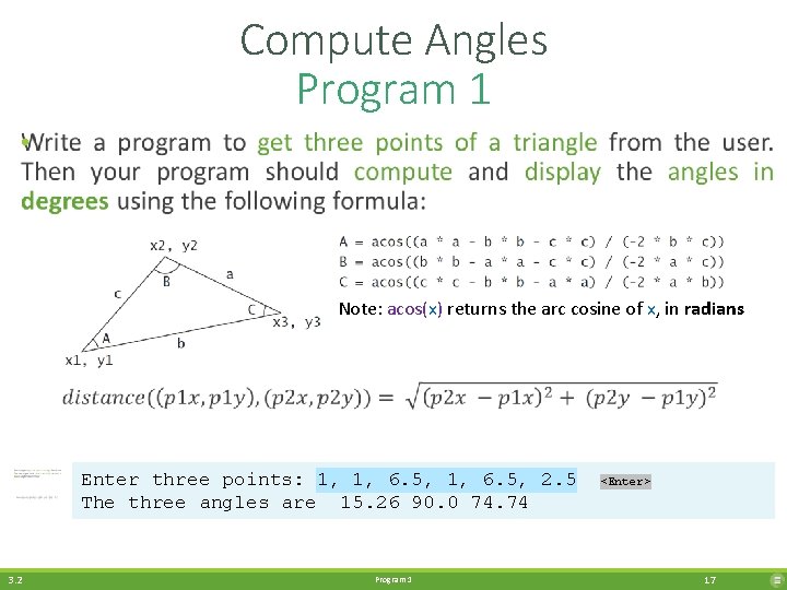 Compute Angles Program 1 • Note: acos(x) returns the arc cosine of x, in