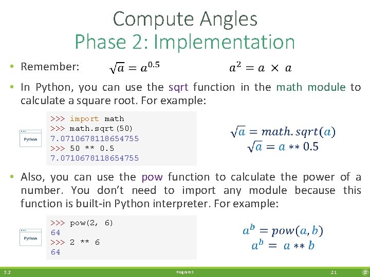 Compute Angles Phase 2: Implementation • Remember: • In Python, you can use the