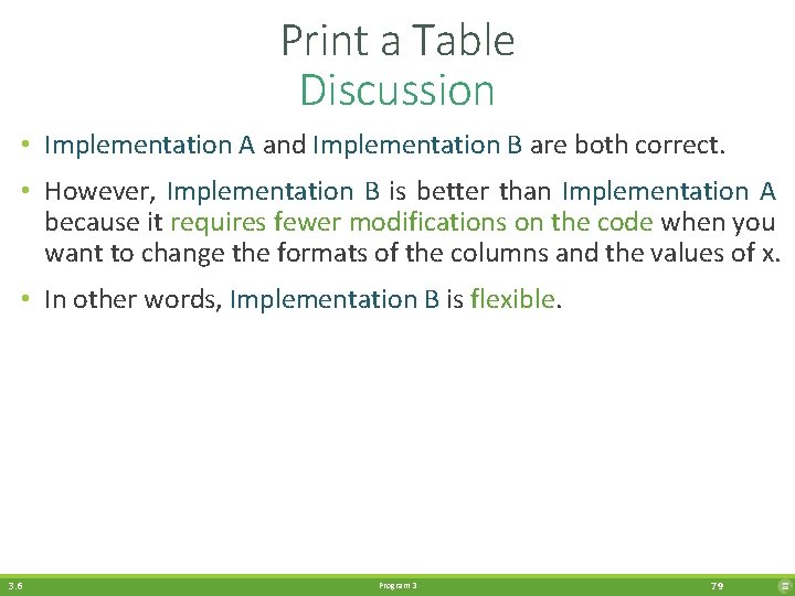 Print a Table Discussion • Implementation A and Implementation B are both correct. •