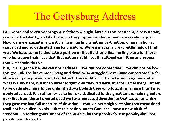 The Gettysburg Address Four score and seven years ago our fathers brought forth on