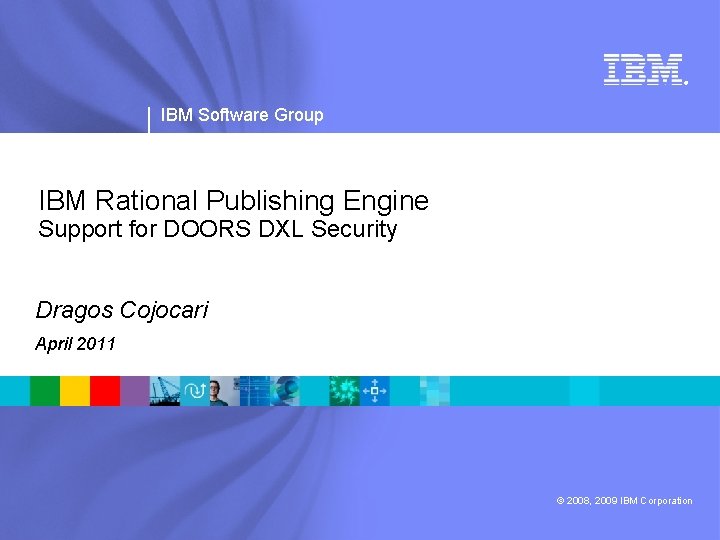 ® IBM Software Group IBM Rational Publishing Engine Support for DOORS DXL Security Dragos