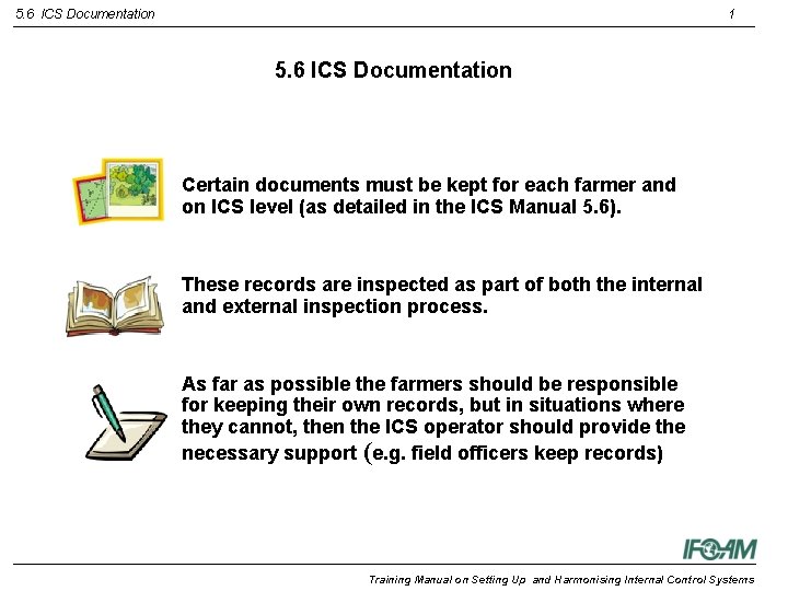 5. 6 ICS Documentation 1 5. 6 ICS Documentation • Certain documents must be