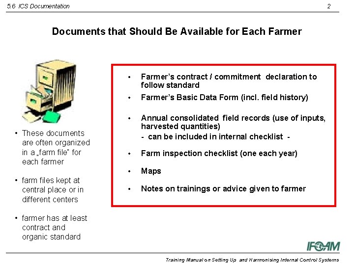 5. 6 ICS Documentation 2 Documents that Should Be Available for Each Farmer •