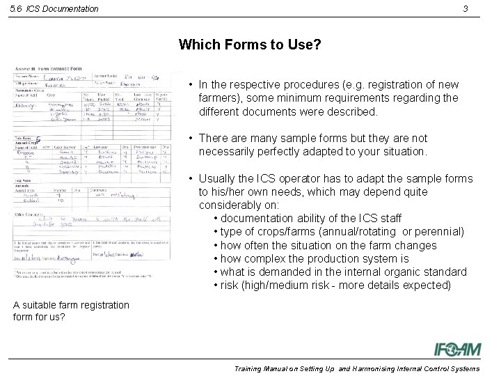 5. 6 ICS Documentation 3 Which Forms to Use? • In the respective procedures
