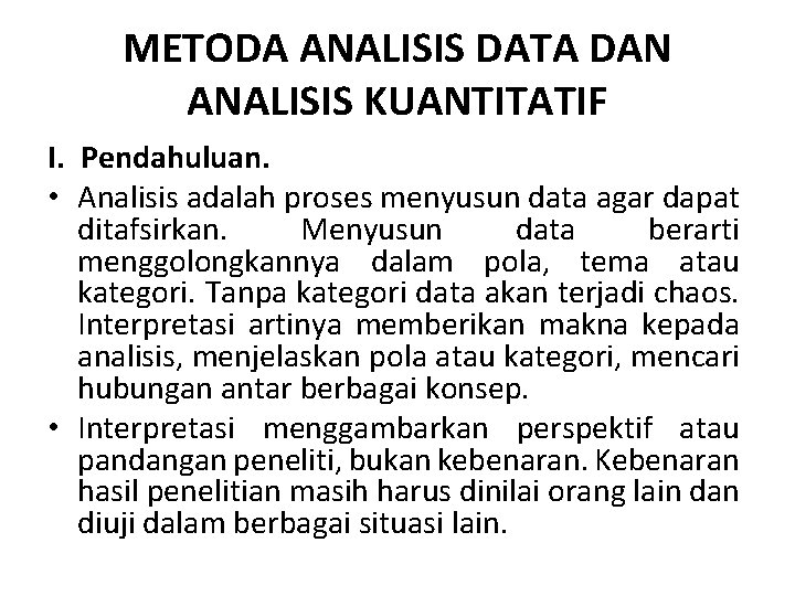METODA ANALISIS DATA DAN ANALISIS KUANTITATIF I. Pendahuluan. • Analisis adalah proses menyusun data