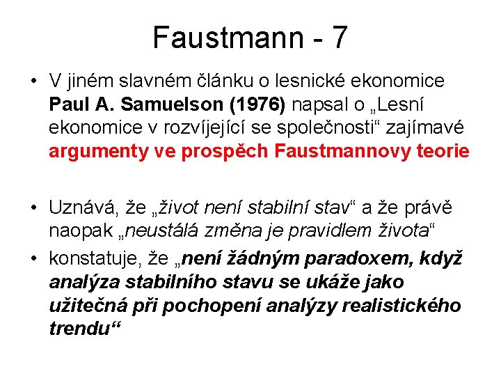 Faustmann - 7 • V jiném slavném článku o lesnické ekonomice Paul A. Samuelson