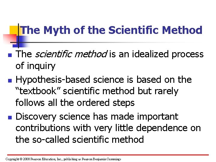 The Myth of the Scientific Method n n n The scientific method is an