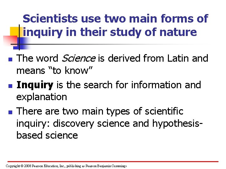 Scientists use two main forms of inquiry in their study of nature n n