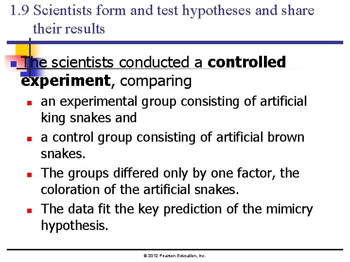 1. 9 Scientists form and test hypotheses and share their results n The scientists