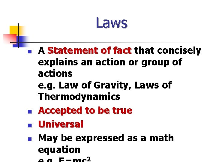 Laws n n A Statement of fact that concisely explains an action or group