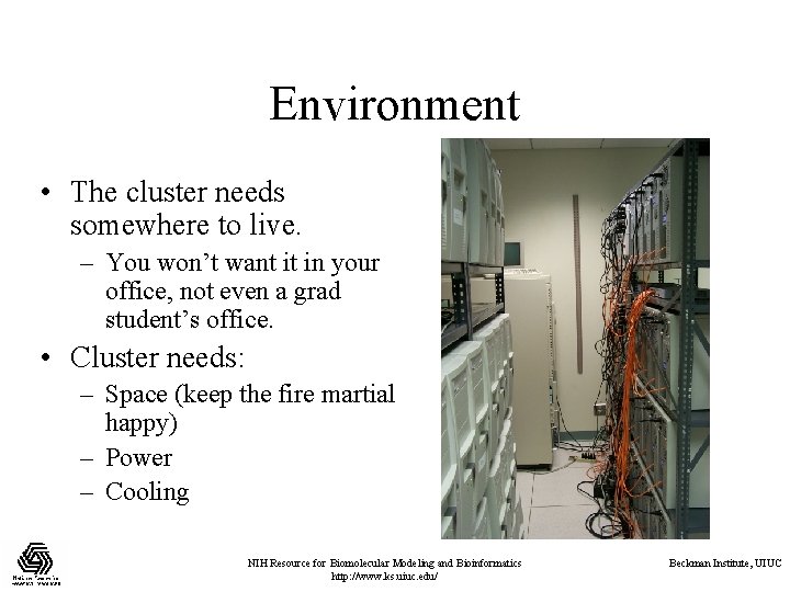 Environment • The cluster needs somewhere to live. – You won’t want it in Environment • The cluster needs somewhere to live. – You won’t want it in