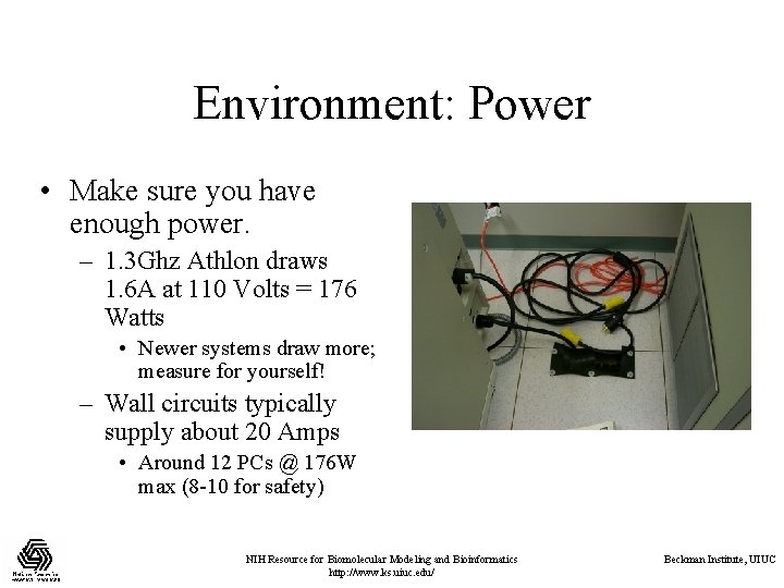 Environment: Power • Make sure you have enough power. – 1. 3 Ghz Athlon Environment: Power • Make sure you have enough power. – 1. 3 Ghz Athlon