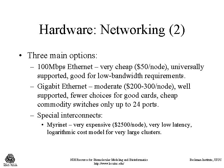 Hardware: Networking (2) • Three main options: – 100 Mbps Ethernet – very cheap Hardware: Networking (2) • Three main options: – 100 Mbps Ethernet – very cheap
