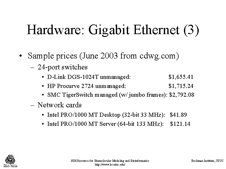 Hardware: Gigabit Ethernet (3) • Sample prices (June 2003 from cdwg. com) – 24 Hardware: Gigabit Ethernet (3) • Sample prices (June 2003 from cdwg. com) – 24