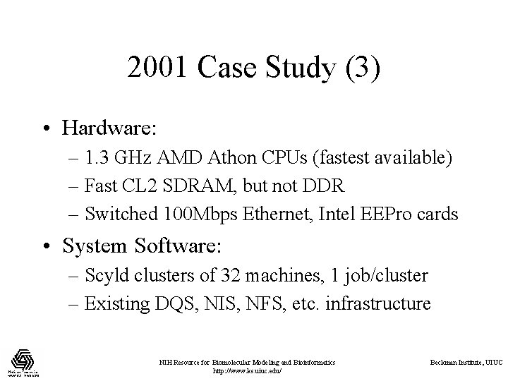 2001 Case Study (3) • Hardware: – 1. 3 GHz AMD Athon CPUs (fastest 2001 Case Study (3) • Hardware: – 1. 3 GHz AMD Athon CPUs (fastest