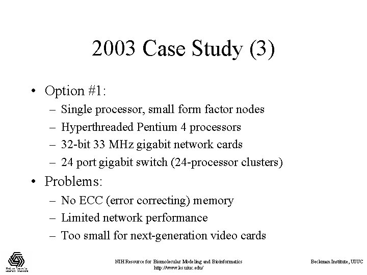 2003 Case Study (3) • Option #1: – – Single processor, small form factor 2003 Case Study (3) • Option #1: – – Single processor, small form factor