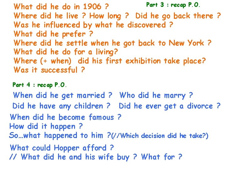 Part 3 : recap P. O. What did he do in 1906 ? Where