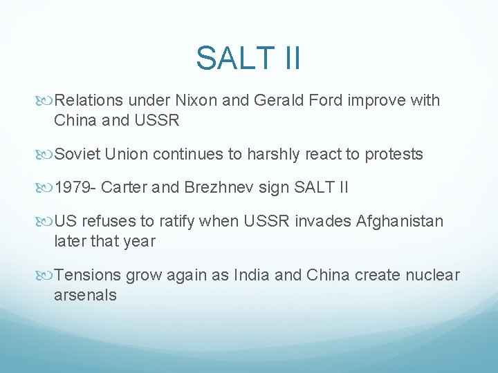 SALT II Relations under Nixon and Gerald Ford improve with China and USSR Soviet