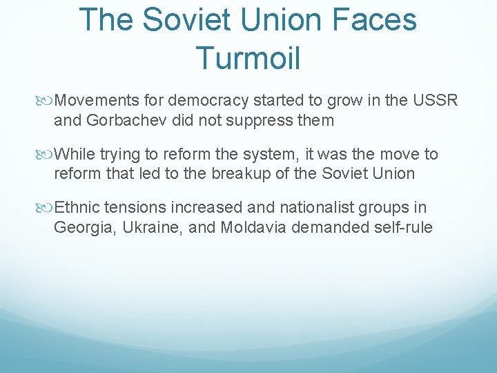 The Soviet Union Faces Turmoil Movements for democracy started to grow in the USSR