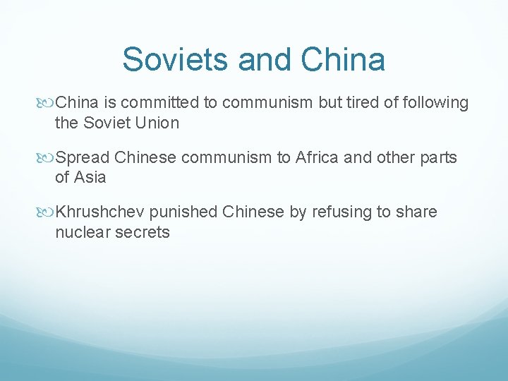 Soviets and China is committed to communism but tired of following the Soviet Union