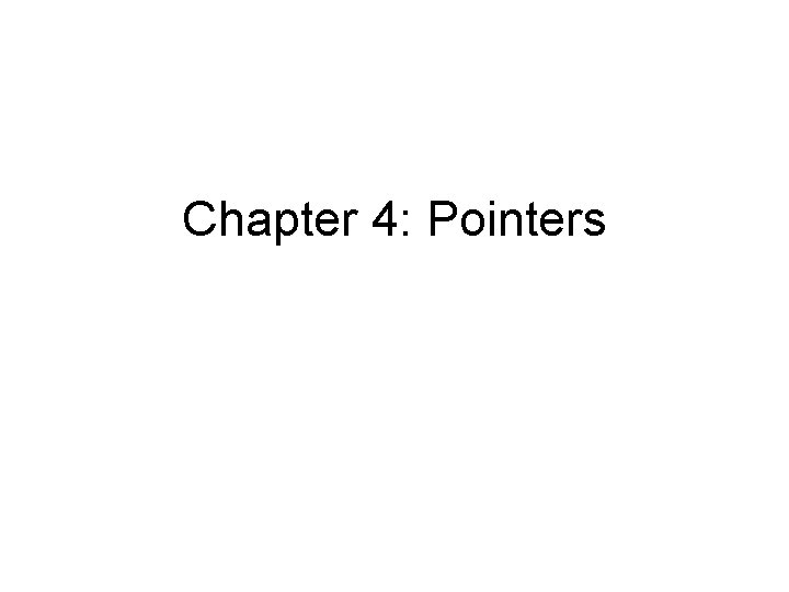 Chapter 4 Pointers Topics 1 2 3 4