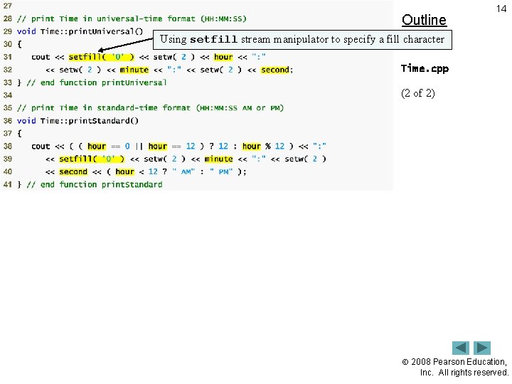 Outline 14 Using setfill stream manipulator to specify a fill character Time. cpp (2