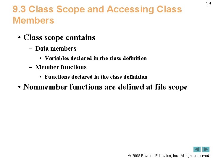 9. 3 Class Scope and Accessing Class Members 29 • Class scope contains –