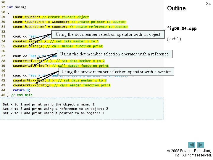 Outline 34 fig 09_04. cpp Using the dot member selection operator with an object