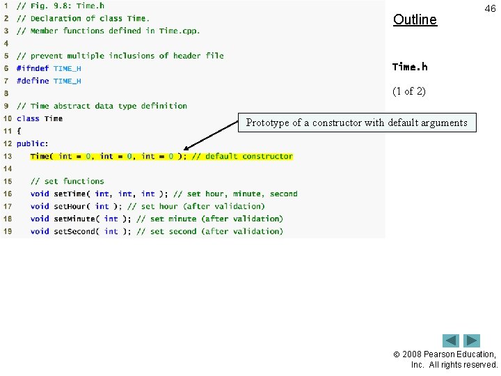 Outline 46 Time. h (1 of 2) Prototype of a constructor with default arguments