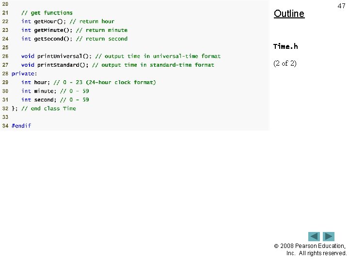 Outline 47 Time. h (2 of 2) 2008 Pearson Education, Inc. All rights reserved.