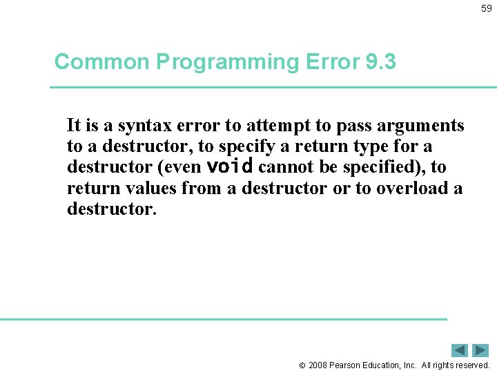 59 Common Programming Error 9. 3 It is a syntax error to attempt to
