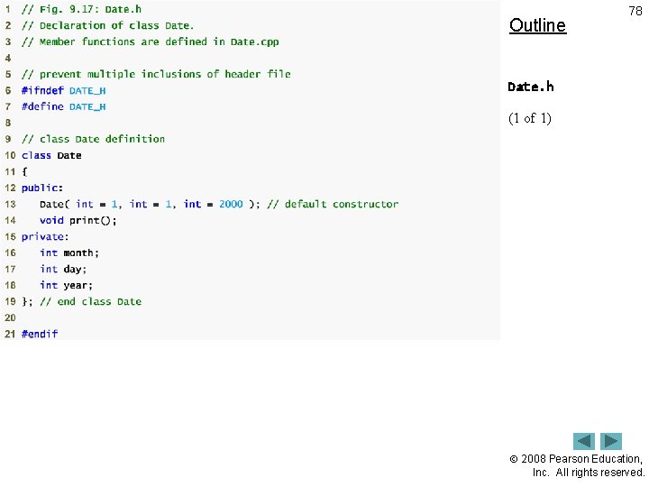 Outline 78 Date. h (1 of 1) 2008 Pearson Education, Inc. All rights reserved.