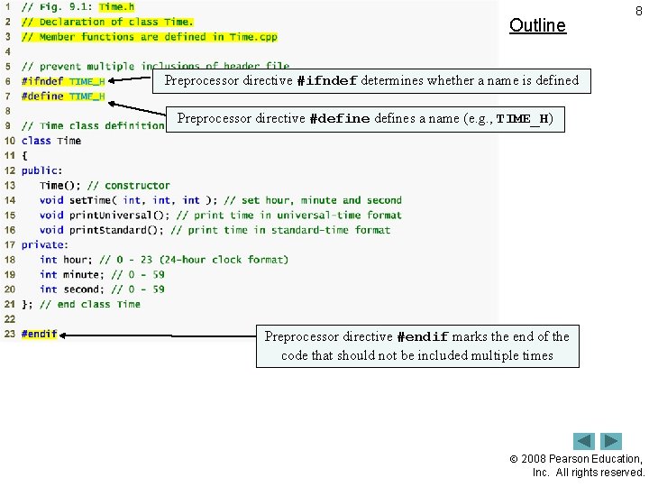 Outline 8 Preprocessor directive #ifndef determines whether a name is defined Time. h (1