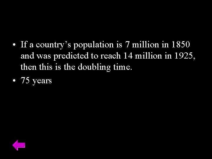  • If a country’s population is 7 million in 1850 and was predicted