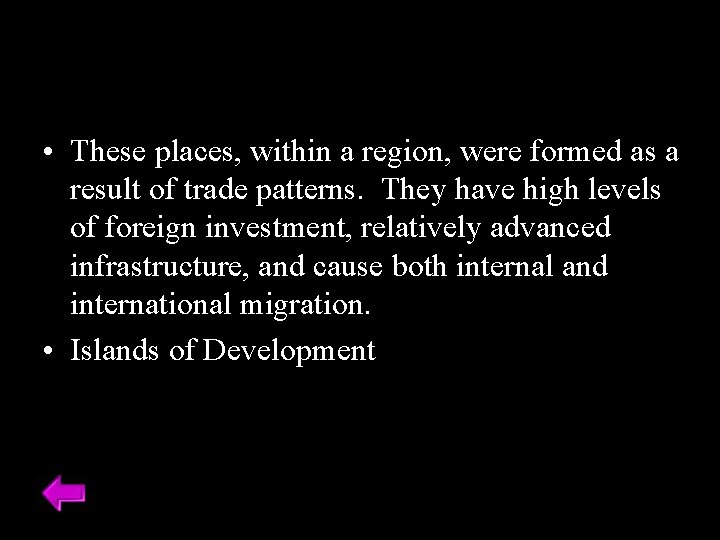  • These places, within a region, were formed as a result of trade