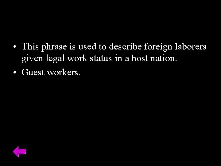  • This phrase is used to describe foreign laborers given legal work status