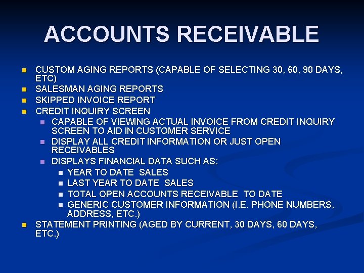 ACCOUNTS RECEIVABLE n n n CUSTOM AGING REPORTS (CAPABLE OF SELECTING 30, 60, 90