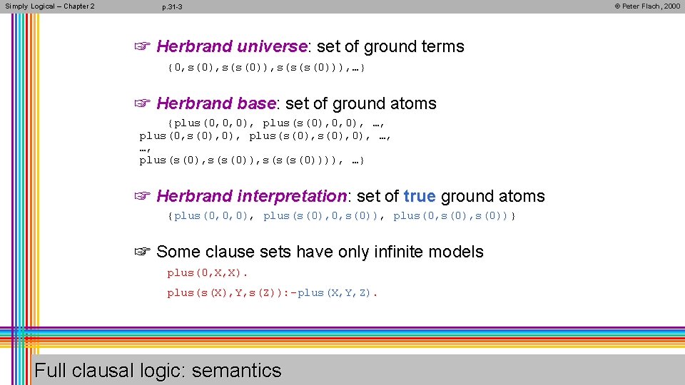 Simply Logical – Chapter 2 p. 31 -3 ☞ Herbrand universe: set of ground