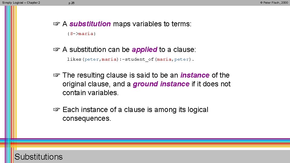 Simply Logical – Chapter 2 p. 26 ☞ A substitution maps variables to terms: