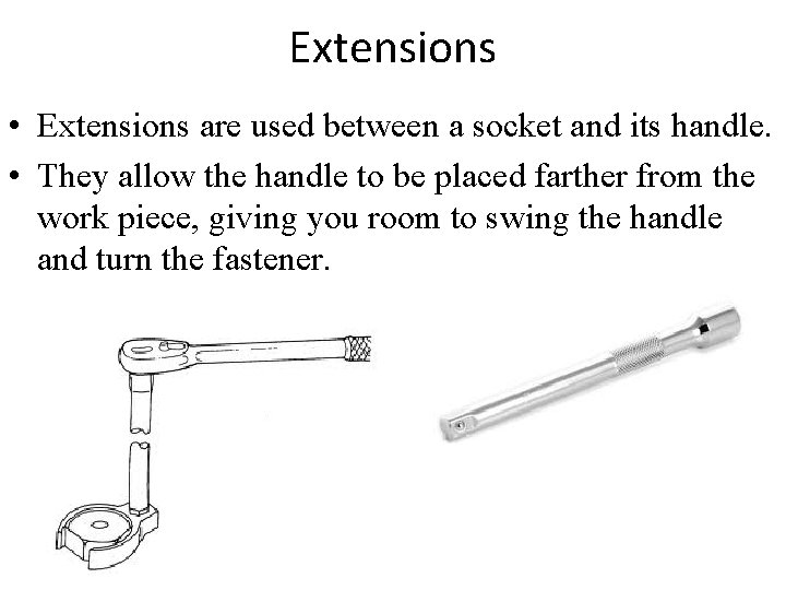 Extensions • Extensions are used between a socket and its handle. • They allow