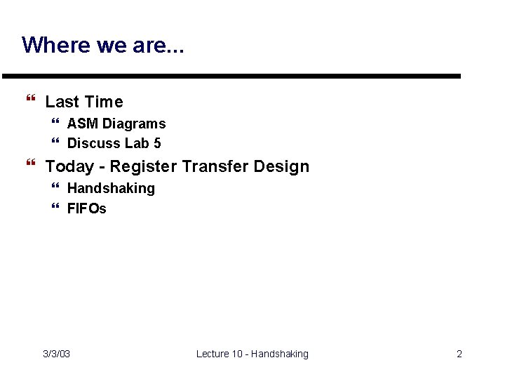 Where we are. . . } Last Time } ASM Diagrams } Discuss Lab