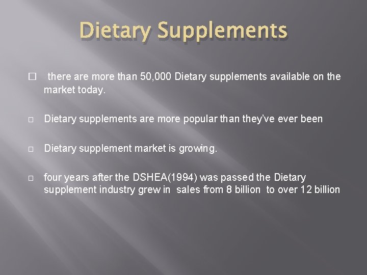 Dietary Supplements � there are more than 50, 000 Dietary supplements available on the