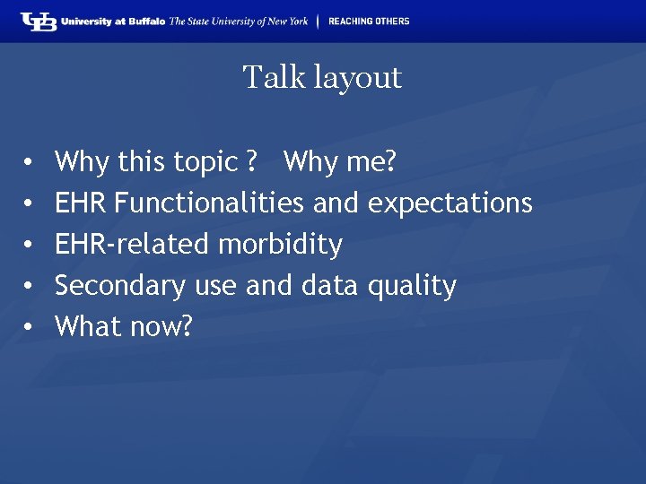 Talk layout • • • Why this topic ? Why me? EHR Functionalities and