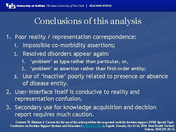 Conclusions of this analysis 1. Poor reality / representation correspondence: 1. Impossible co-morbidity assertions;