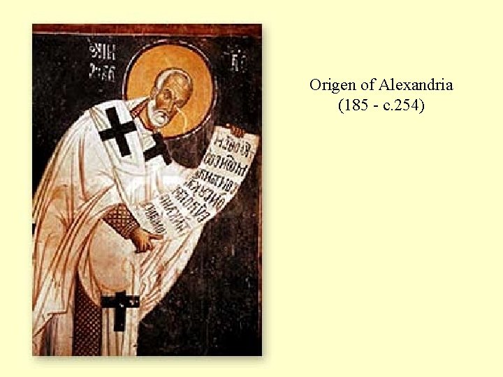 Origen of Alexandria (185 - c. 254) 