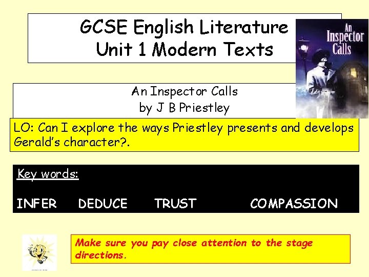 GCSE English Literature Unit 1 Modern Texts An Inspector Calls by J B Priestley